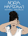 NORA HAMZAWI - NOUVEAU SPECTACLE