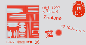 Live Echo ! High Tone & Zenzile : Zentone