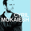 affiche CYRIL MOKAIESH