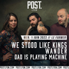 affiche We stood like kings ● Wander ● Dad is playing machine (POST. LYON)